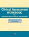 Clinical Assessment Workbook for Communication Sciences and Disorders