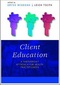 Client Education, A Partnership Approach for Health Practitioners