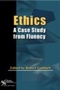 Ethics, A Case Study from Fluency