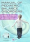 Manual of Pediatric Balance Disorders