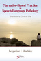 Narrative-Based Practice in Speech-Language Pathology