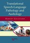 Translational Speech-Language Pathology and Audiology, Essays in Honor of Dr. Sadanand Singh