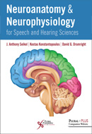 Neuroanatomy and Neurophysiology: for Speech and Hearing Sciences